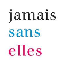 JAMAIS SANS ELLES